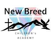 NEW BREED CHILDREN'S ACADEMY