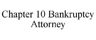 CHAPTER 10 BANKRUPTCY ATTORNEY