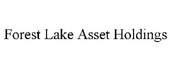 FOREST LAKE ASSET HOLDINGS