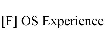 [F] OS EXPERIENCE