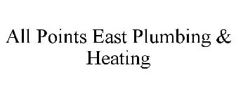 ALL POINTS EAST PLUMBING & HEATING