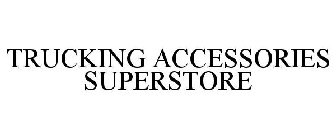 TRUCKING ACCESSORIES SUPERSTORE