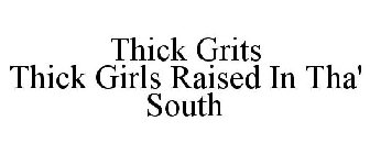 THICK GRITS THICK GIRLS RAISED IN THA' SOUTH