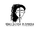 BLACK SURVIVAL IN AMERICA REMEMBERING THE PRICE...EFFECTING THE FUTURE