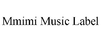 MMIMI MUSIC LABEL
