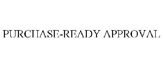PURCHASE-READY APPROVAL