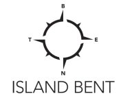 B E N T ISLAND BENT