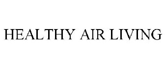 HEALTHY AIR LIVING