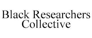 BLACK RESEARCHERS COLLECTIVE