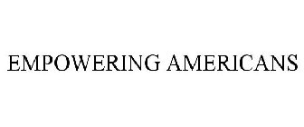 EMPOWERING AMERICANS