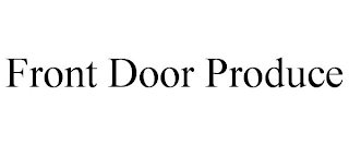 FRONT DOOR PRODUCE