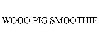 WOOO PIG SMOOTHIE