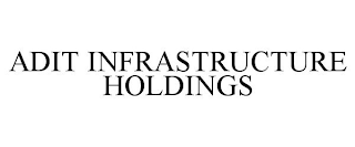 ADIT INFRASTRUCTURE HOLDINGS