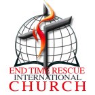 END TIME RESCUE INTERNATIONAL CHURCH