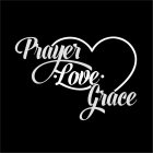 PRAYER LOVE GRACE