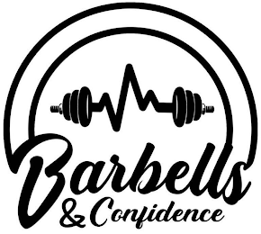 BARBELLS & CONFIDENCE