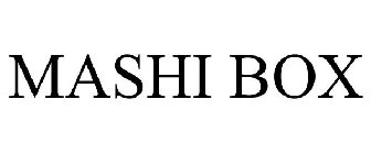 MASHI BOX