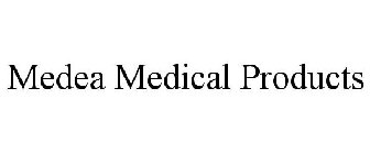 MEDEA MEDICAL PRODUCTS