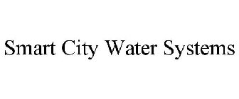 SMART CITY WATER SYSTEMS