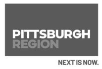 PITTSBURGH REGION NEXT IS NOW.
