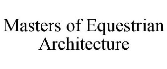 MASTERS OF EQUESTRIAN ARCHITECTURE