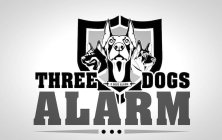 THREE DOGS ALARM 3 DOGS ALARM
