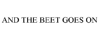AND THE BEET GOES ON