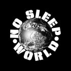 · NO SLEEP · WORLD