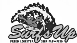 SURF'S UP FRIED LOBSTER SHRIMP FISH