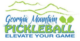 GEORGIA MOUNTAIN PICKLEBALL ELEVATE YOURGAME