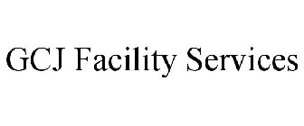 GCJ FACILITY SERVICES