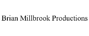 BRIAN MILLBROOK PRODUCTIONS