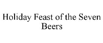 HOLIDAY FEAST OF THE SEVEN BEERS