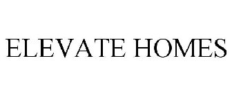 ELEVATE HOMES