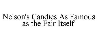 NELSON'S CANDIES AS FAMOUS AS THE FAIR ITSELF