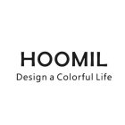HOOMIL DESIGN A COLORFUL LIFE