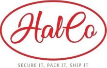 HALCO SECURE IT, PACK IT, SHIP IT