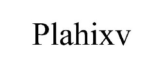 PLAHIXV