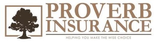PROVERB INSURANCE HELPING YOU MAKE THE WISE CHOICE