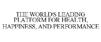 THE WORLD'S LEADING PLATFORM FOR HEALTH, HAPPINESS, AND PERFORMANCE