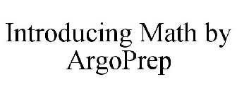 INTRODUCING MATH BY ARGOPREP