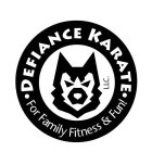 DEFIANCE KARATE LLC. - FOR FAMILY FITNESS & FUN!