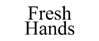 FRESH HANDS