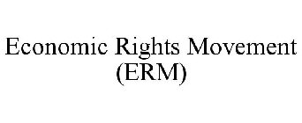 ECONOMIC RIGHTS MOVEMENT (ERM)