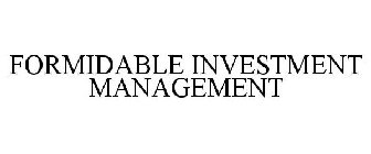 FORMIDABLE INVESTMENT MANAGEMENT