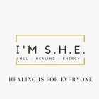 I'M S.H.E. SOUL · HEALING · ENERGY HEALING IS FOR EVERYONE