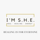 I'M S.H.E. SOUL · HEALING · ENERGY HEALING IS FOR EVERYONE