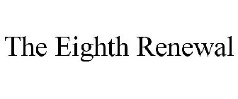THE EIGHTH RENEWAL