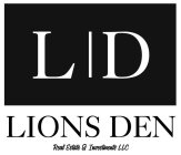 LD LIONS DEN REAL ESTATE & INVESTMENTS LLC