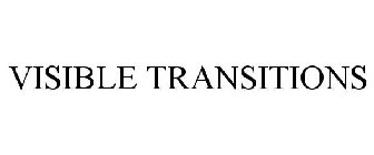 VISIBLE TRANSITIONS
